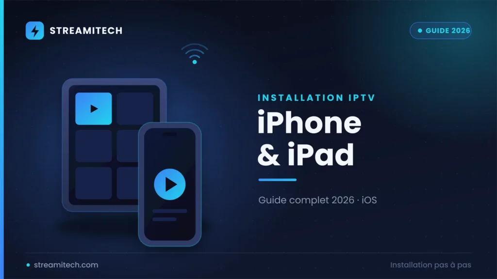 Installer IPTV sur iPhone et iPad iOS — guide 2026
