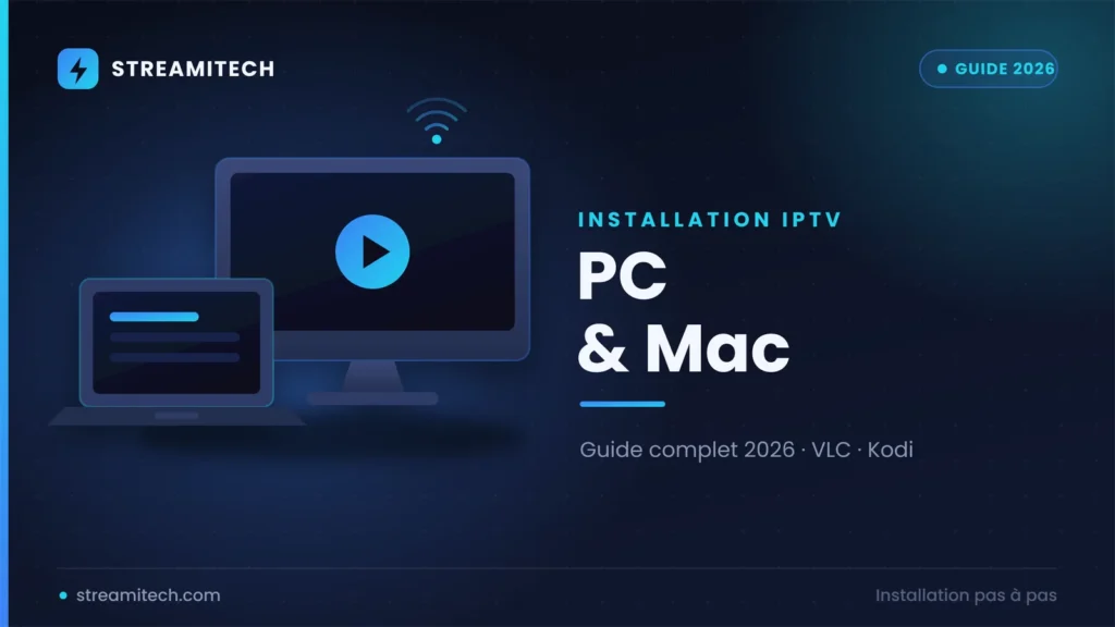 Installer IPTV sur PC Windows et Mac — guide 2026